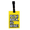 Luggage Tag - Put it Back it's Mine